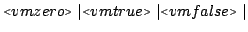 vmzero vmtrue vmfalse